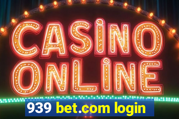 939 bet.com login